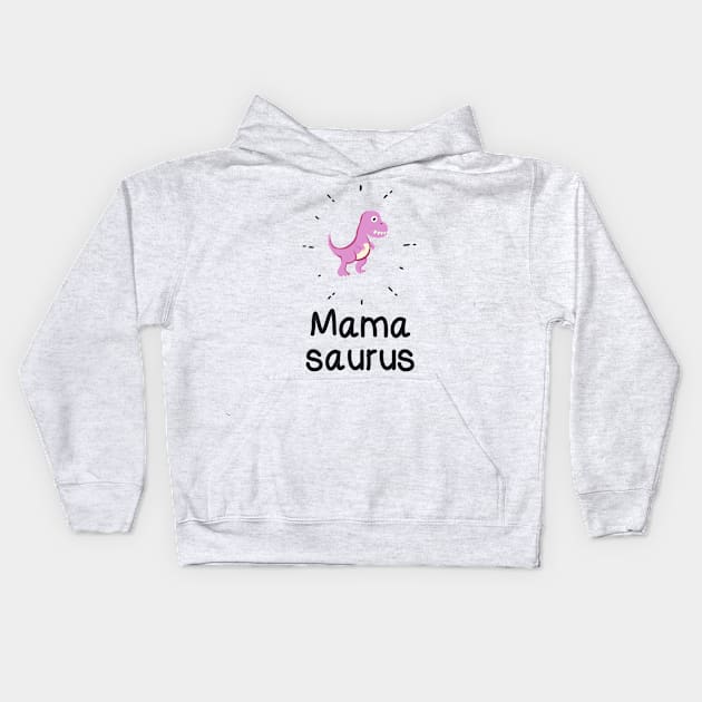 Mamasaurus T-Rex Dinosaur Mom Mother Day Funny Kids Hoodie by chrizy1688